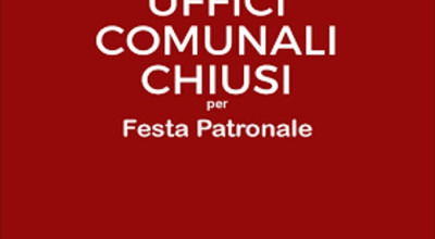 Chiusura Uffici comunali in occasione della festa del Santo Patrono - 24 giug...